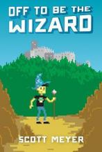 The cover for Off to be the Wizard by Scott Meyer